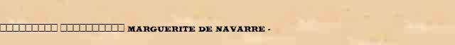 ��������� ���������� (Marguerite de Navarre) (1492-1549) ������ � ������� ����������������� ������ ������� 